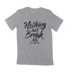 NOTHING CAN BREAK ME Unisex T-shirt