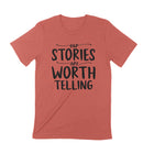 OUR STORIES ARE WORTH TELLING Unisex T-shirt