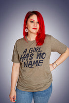 A GIRL HAS NO NAME Unisex T-shirt