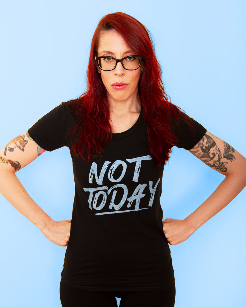 NOT TODAY Women/Junior Fitted T-Shirt