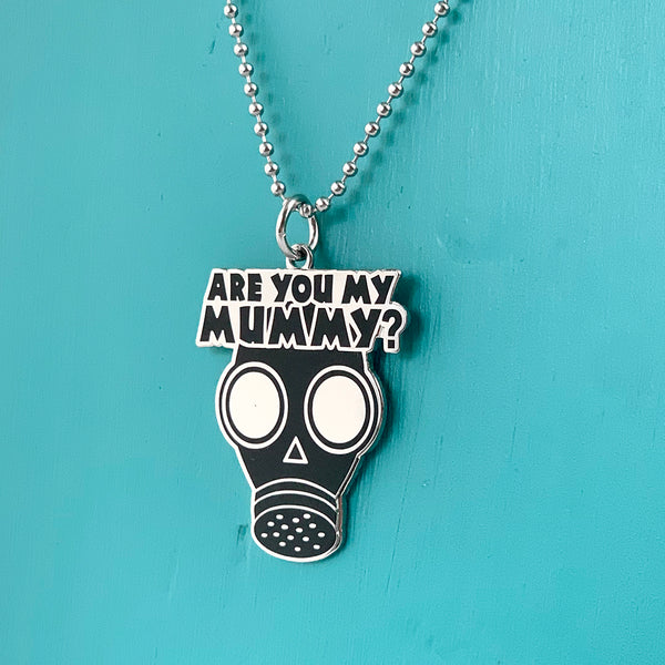 SECONDS NECKLACE SALE -- ARE YOU MY MUMMY?
