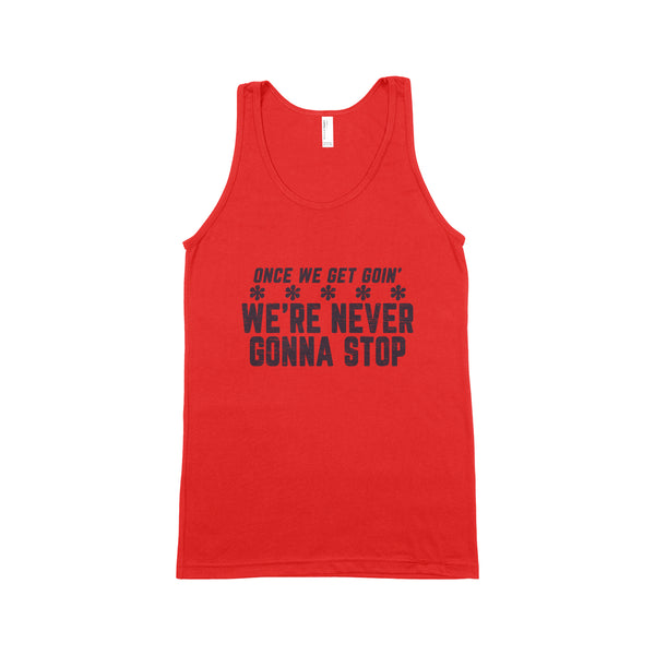 ONCE WE GET GOIN' Unisex Tank Top
