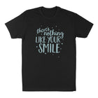 NOTHING LIKE YOUR SMILE Unisex T-shirt