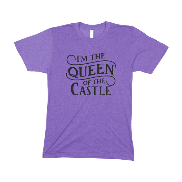 I'M THE QUEEN OF THE CASTLE Unisex T-shirt