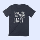 LOOK FOR THE LIGHT Unisex T-shirt