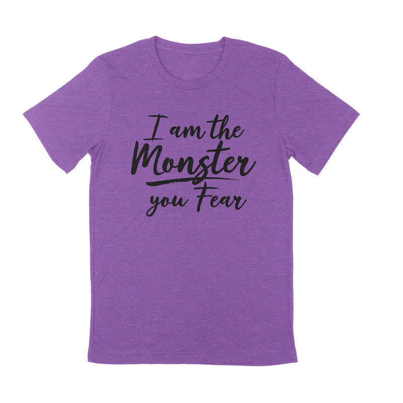 I AM THE MONSTER YOU FEAR Unisex T-shirt