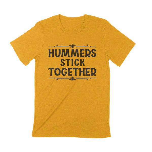 HUMMERS STICK TOGETHER Unisex T-shirt