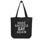 MAKE AMERICA GAY AGAIN Eco Tote Bag