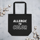 ALLERGIC TO COLOR Eco Tote Bag