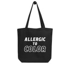 ALLERGIC TO COLOR Eco Tote Bag