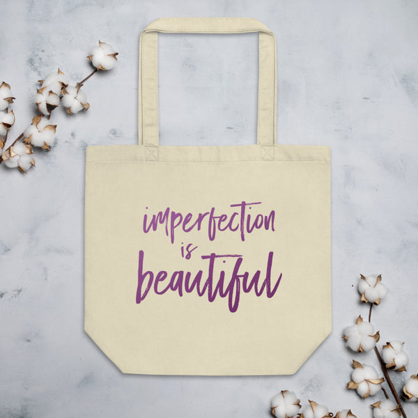 IMPERFECTION IS BEAUTIFUL Eco Tote Bag