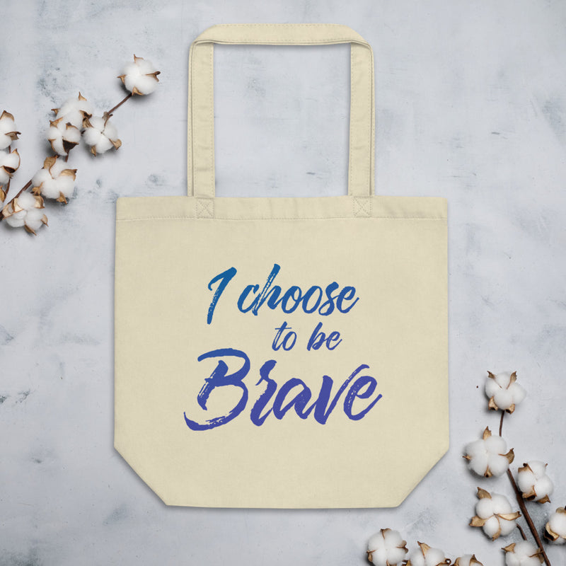 I CHOOSE TO BE BRAVE Eco Tote Bag