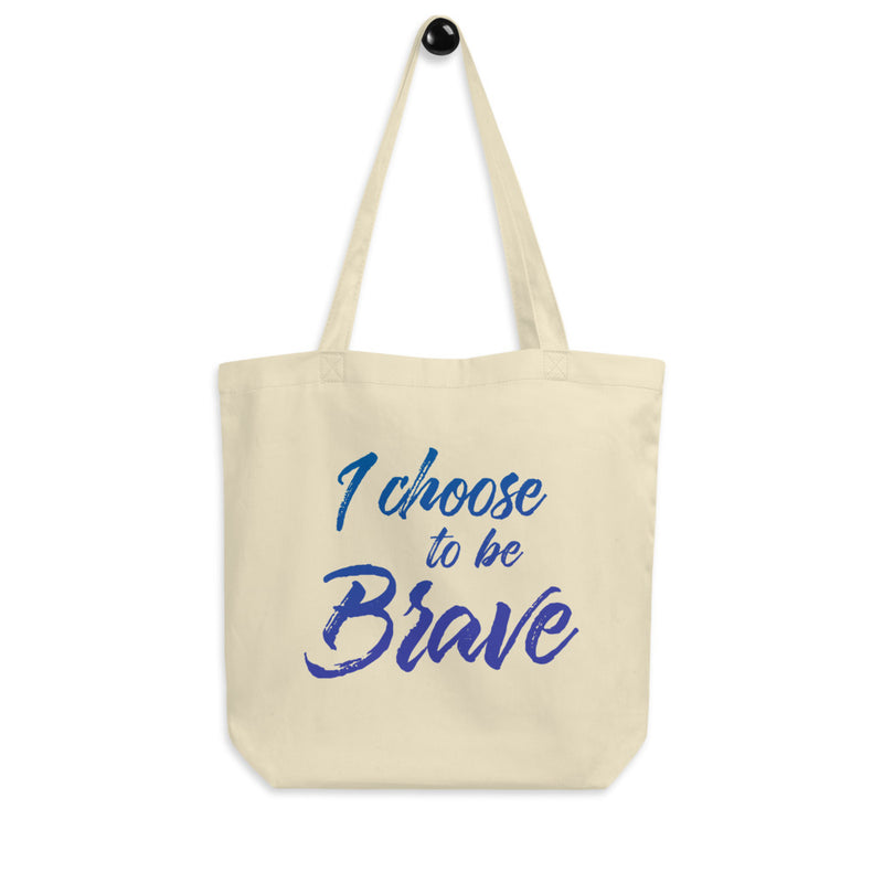 I CHOOSE TO BE BRAVE Eco Tote Bag