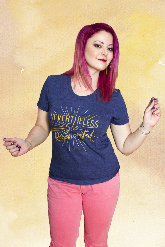 NEVERTHELESS, SHE REGENERATED Women/Junior Fitted T-Shirt