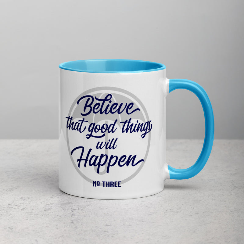 BELIEVE THAT GOOD THINGS WILL HAPPEN Mug with Color Inside