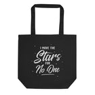 I MOVE THE STARS FOR NO ONE Eco Tote Bag
