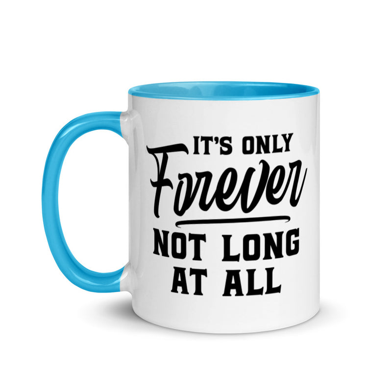 IT'S ONLY FOREVER Mug with Color Inside