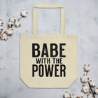 BABE WITH THE POWER Eco Tote Bag