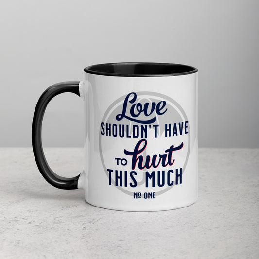 LOVE SHOULDN'T HAVE TO HURT Mug with Color Inside