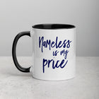 NAMELESS IS MY PRICE Mug with Color Inside