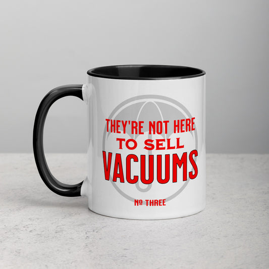 NOT HERE TO SELL VACUUMS Mug with Color Inside