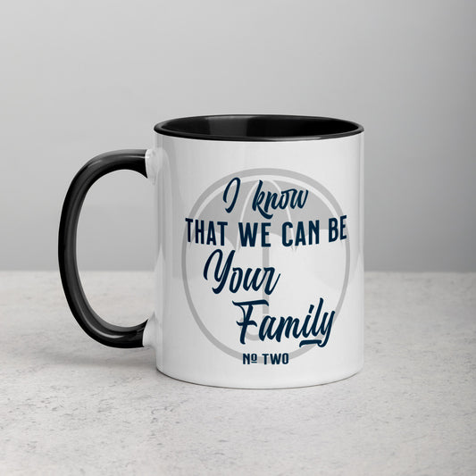 WE CAN BE YOUR FAMILY Mug with Color Inside