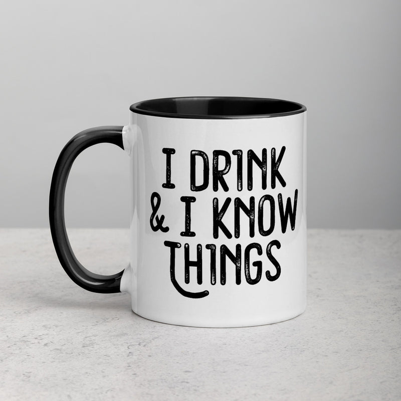 I DRINK & KNOW Mug with Color Inside