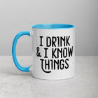 I DRINK & KNOW Mug with Color Inside