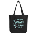 IT'S ONLY FOREVER Eco Tote Bag
