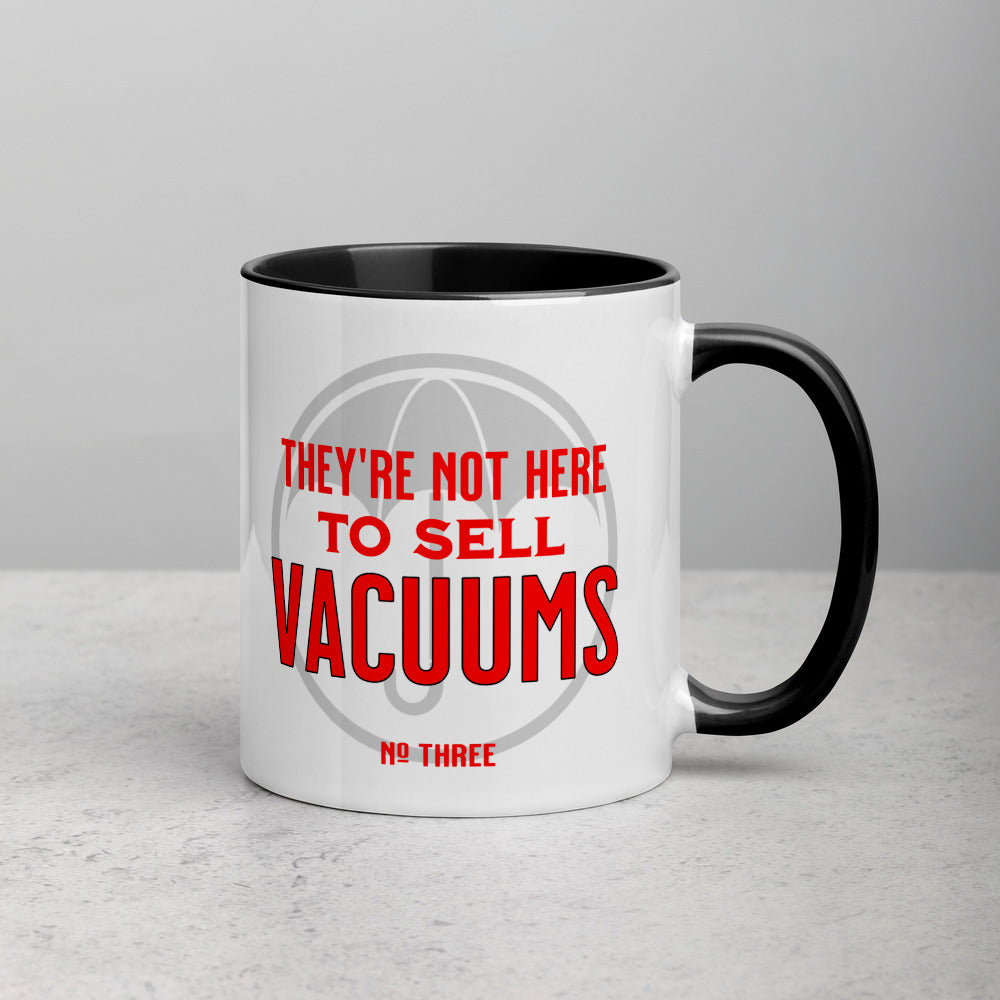 NOT HERE TO SELL VACUUMS Mug with Color Inside