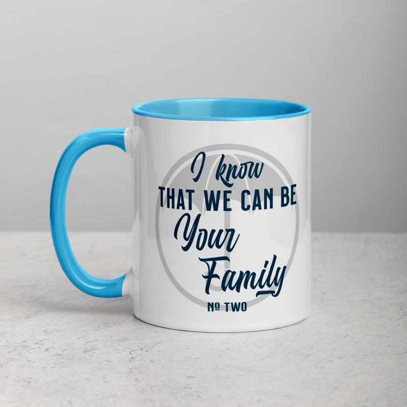 WE CAN BE YOUR FAMILY Mug with Color Inside