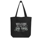 WELCOME TO THE END TIMES Eco Tote Bag