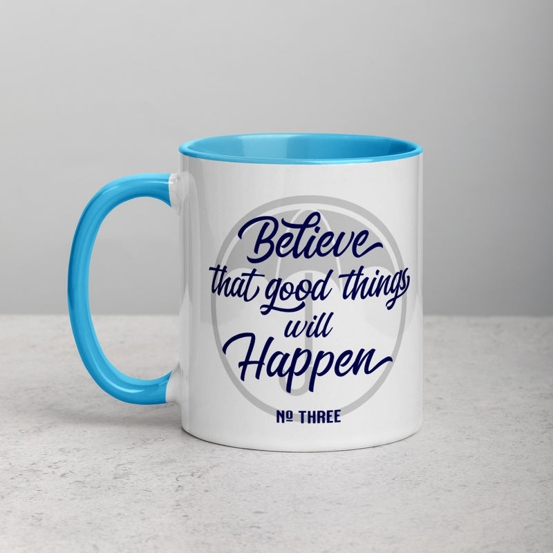 BELIEVE THAT GOOD THINGS WILL HAPPEN Mug with Color Inside