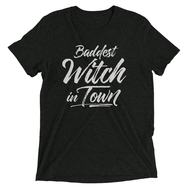 BADDEST WITCH IN TOWN Unisex T-shirt