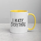 I HATE EVERYTHING Mug with Color Inside