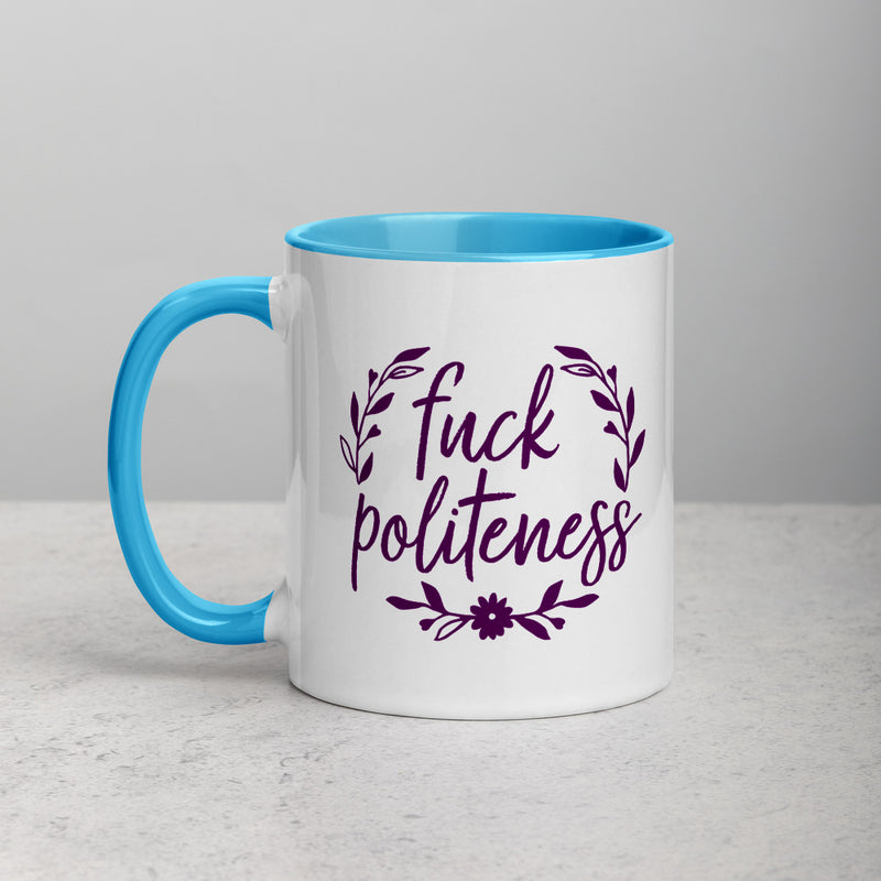 FUCK POLITENESS Mug with Color Inside