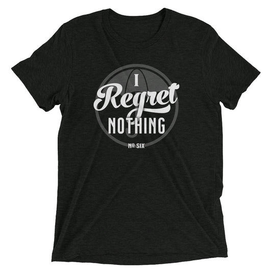 I REGRET NOTHING Unisex t-shirt