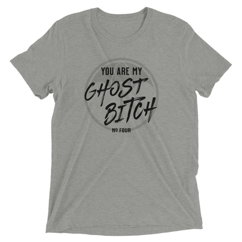 YOU ARE MY GHOST BITCH Unisex T-shirt