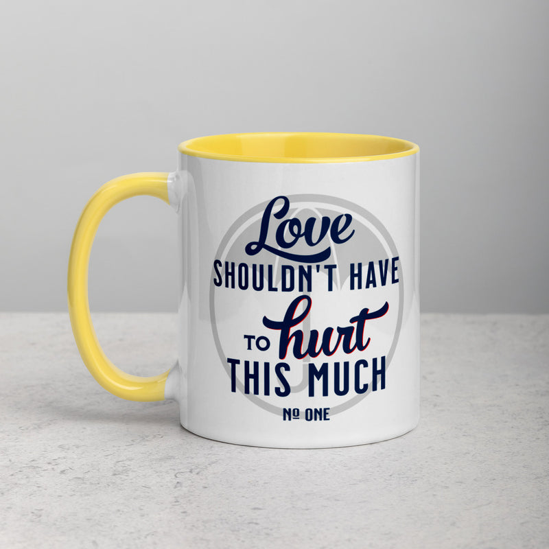 LOVE SHOULDN'T HAVE TO HURT Mug with Color Inside
