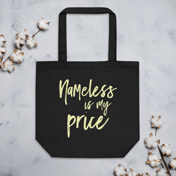 NAMELESS IS MY PRICE Eco Tote Bag