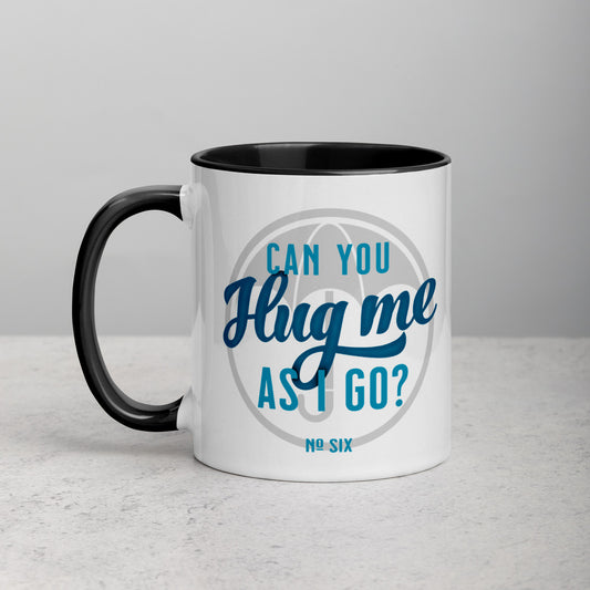 CAN YOU HUG ME AS I GO? Mug with Color Inside
