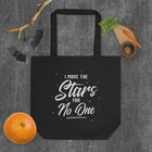 I MOVE THE STARS FOR NO ONE Eco Tote Bag
