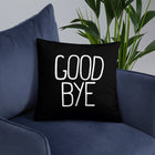 HELLO / GOOD BYE Basic Pillow