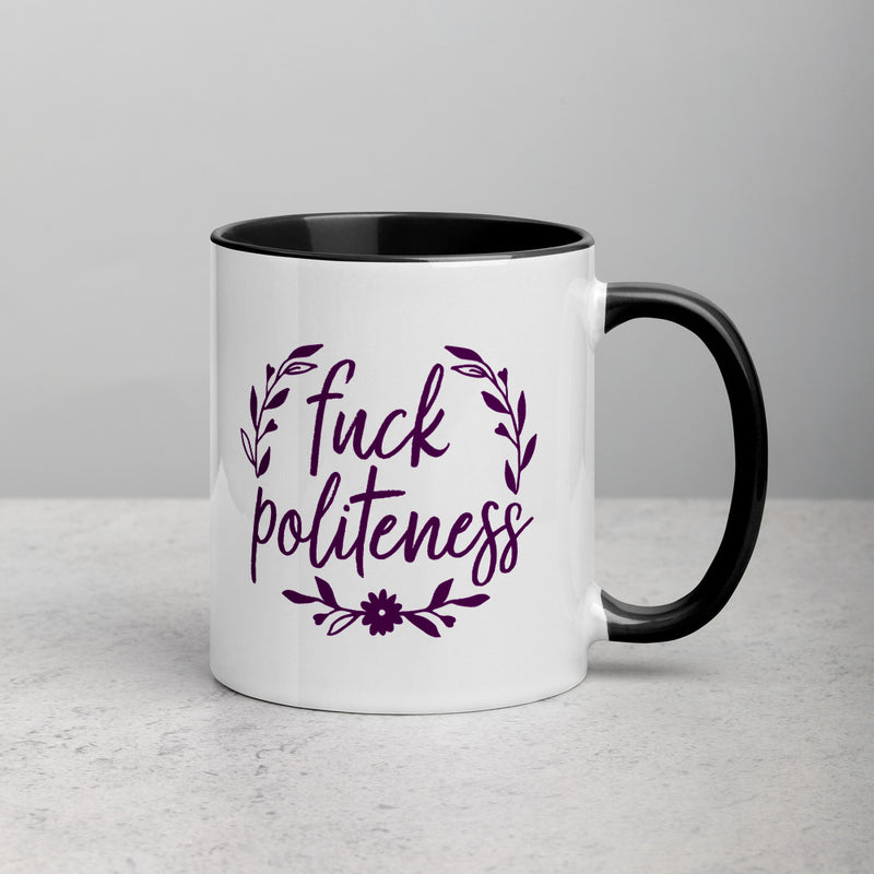 FUCK POLITENESS Mug with Color Inside