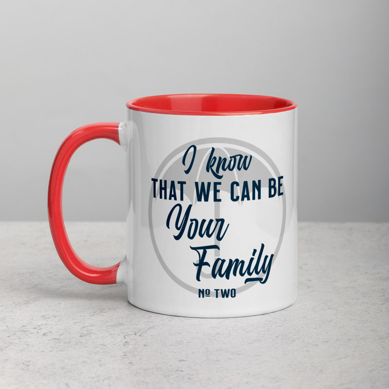 WE CAN BE YOUR FAMILY Mug with Color Inside
