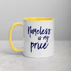 NAMELESS IS MY PRICE Mug with Color Inside