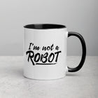 I'M NOT A ROBOT Mug with Color Inside