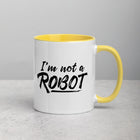 I'M NOT A ROBOT Mug with Color Inside
